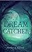 Dream Catcher by Matthew Hancock