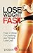 Lose Weight Fast: Your 17 Steps To Crushing Any Weight Loss Goal (Rapid Weight Loss, Weight Loss Motivation, Weight Loss Habits) (Easy Weight Loss Books For Women)