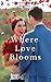 Where Love Blooms: A Domestic Discipline Romance (Anna and Grayson Book 1)