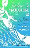 MADAME LA MARQUISE 2 by Keira Quinsley
