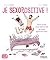 Je sexopositive !: Petit guide pour voir la vie en rose grâce au sexe (Girl power !) (French Edition)