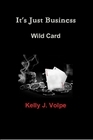 Wild Card (It's Just Business #2) Wild Card (It's Just Business #2)