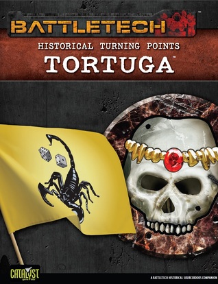 Historical Turning Points: Tortuga (Battletech: Historical Turning Points, #8)