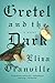 Gretel and the Dark