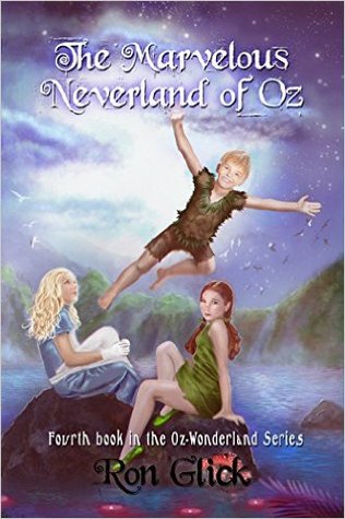 The Marvelous Neverland of Oz (Oz-Wonderland #4)
