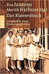 Das Klassenbuch: Geschichte einer Frauengeneration Das Klassenbuch: Geschichte einer Frauengeneration