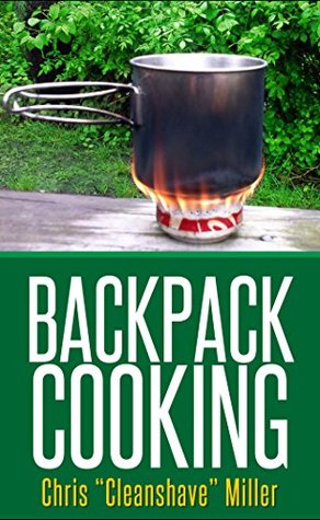 Backpack Cooking: Outdoor Cooking for the Adventure Traveler (Kindle Edition)