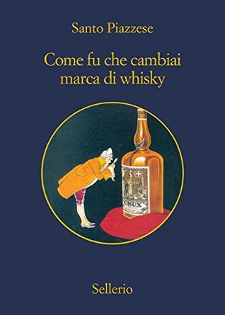 Come fu che cambiai marca di whisky (Lorenzo La Marca Vol. 3) (Italian Edition)