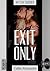 Exit Only