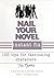 Nail Your Novel Instant Fix: 100 Tips For Fascinating Characters