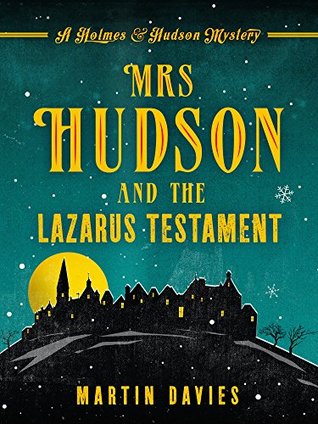 Mrs Hudson and the Lazarus Testament (A Sherlock Holmes & Mrs Hudson Mystery #3)