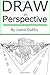 Draw in Perspective: Step by Step, Learn Easily How to Draw in Perspective (Drawing in Perspective, Perspective Drawing, How to Draw 3D, Drawing 3D, Learn to Draw 3D, Learn to Draw in Perspective)