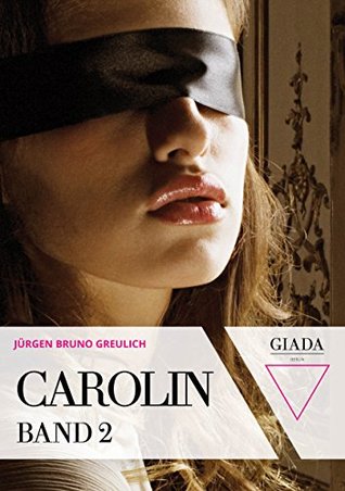 Carolin - Gesamtwerk - Band 2: Der gefühlvolle BDSM Roman (German Edition)
