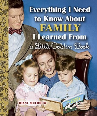 Everything I Need to Know About Family I Learned From a Little Golden Book (Kindle Edition)