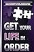 Put Yourself Together and Get Your Life in ORDER