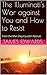 The Illuminati's War against You and How to Resist by James Edwards