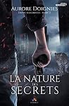 La Nature des Secrets by Aurore Doignies