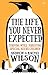 The Life You Never Expected: Thriving while Parenting Special Needs Children