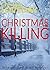Christmas Killing by Chrissie Loveday