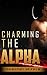 ROMANCE: Charming the Alpha (Shifter Romance, Vampire Shifter, Alpha Male Romance)