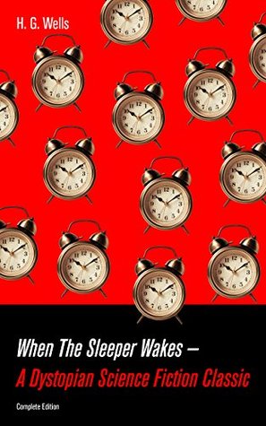 When The Sleeper Wakes - A Dystopian Science Fiction Classic
