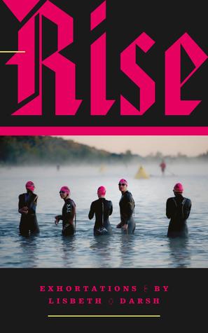 Rise: Exhortations by Lisbeth Darsh