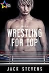 Wrestling for Top by Jack Stevens