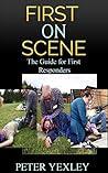 First On Scene: Guide for First Responders