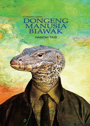 Kumpulan Cerpen: Dongeng Manusia Biawak (Paperback)