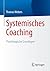 Systemisches Coaching: Psychologische Grundlagen (German Edition)