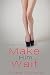 Make Him Wait: A Gentle Fem...