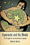 Esperanto and Its Rivals by Roberto Garvia Esperanto and Its Rivals by Roberto Garvia