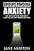 Anxiety: Understanding Anxi...