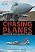 Chasing Planes: Adventures of an Airplane Fanatic