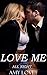 Love Me All Night: Romantic, Cute, Fun Erotica (MF Erotic Romance Book 1)