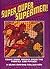 Super Duper Supermen!: Comic Book Heroes from the Forties and Fifties