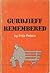 Gurdjieff Remembered by Fritz Peters