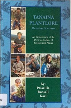 Tanaina plantlore, Dena'ina k'et'una (Paperback)
