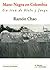 Mano Negra En Colombia. Un Tren Dehielo Y Fuego by Ramon Chao Mano Negra En Colombia. Un Tren Dehielo Y Fuego by Ramon Chao