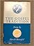 The Gospel tradition;: Essays