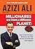 Millionaires Are From Different Planet! by Azizi Ali