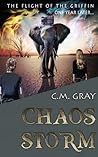 Chaos Storm (The Flight of the Griffin, #2) Chaos Storm (The Flight of the Griffin, #2)