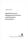 Capital Structure, Managerial Incentives and Corporate Governance (Entwicklung und Finanzierung)
