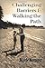 Challenging Barriers & Walking the Path