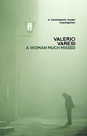 A Woman Much Missed (Commissario Soneri #4)