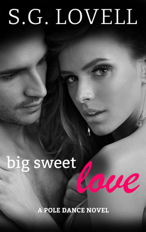 Big Sweet Love (Pole Dance, #2)