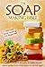 The Soap Making Bible - Ultimate Soap Making For Beginners by Erma Bomberger