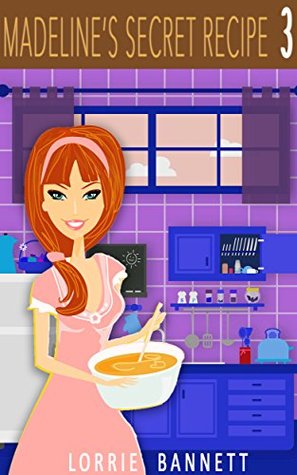 Madeline's Secret Recipe 3 (Kindle Edition)