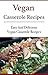 Vegan Casserole Recipes by Terrance Johnson