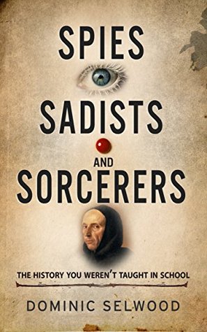 Spies, Sadists and Sorcerers (Kindle Edition)